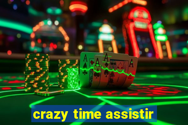 crazy time assistir